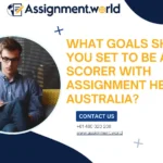 Assignment help in Australia? What Goals Should You Set to Be a Top Scorer?